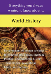 World History: Everything you always wanted to know about