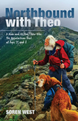 Northbound With Theo: A Man and His Dog Thru-Hike the Appalachian