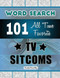All Time Favorite TV Sitcoms Word Search: Featuring 101 Word Find
