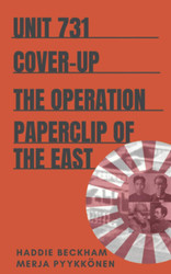 Unit 731 Cover-up: The Operation Paperclip of the East