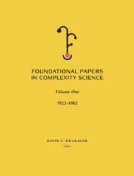 Foundational Papers in Complexity Science: Volume I