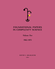 Foundational Papers in Complexity Science: Volume 2