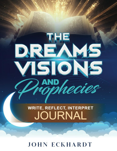 The Dreams Visions and Prophecies Journal