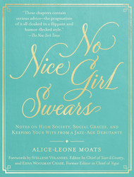 No Nice Girl Swears: Notes on High Society Social Graces and Keeping
