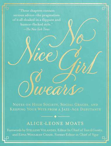 No Nice Girl Swears: Notes on High Society Social Graces and Keeping