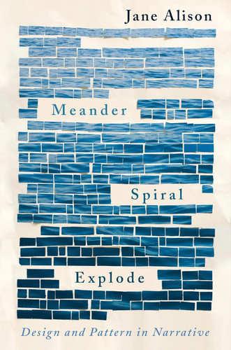 Meander Spiral Explode: Design and Pattern in Narrative