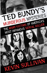 Ted Bundy's Murderous Mysteries: The Many Victims Of America's Most