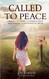 Called to Peace: A Survivor's Guide to Finding Peace and Healing