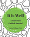 It Is Well: A Christian Guided Journal: 10 Weeks to Making Peace with
