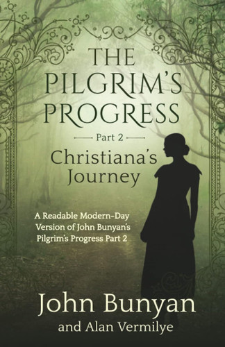 The Pilgrim's Progress Part 2 Christiana's Journey