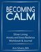 Becoming Calm: Silver Lining Anxiety Workbook and Journal