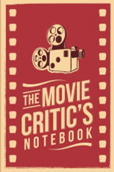 The Movie Critic's Notebook