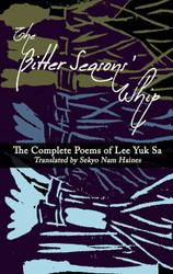 The Bitter Seasons' Whip: The Complete Poems of Lee Yuk Sa