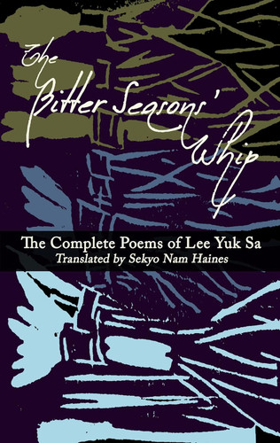 The Bitter Seasons' Whip: The Complete Poems of Lee Yuk Sa