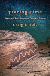 Tracing Time: Seasons of Rock Art on the Colorado Plateau