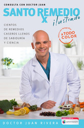 Santo remedio ilustrado y a color / Doctor Juan's Top Home Remedies.