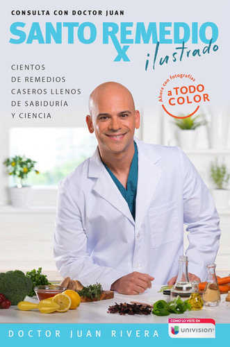 Santo remedio ilustrado y a color / Doctor Juan's Top Home Remedies.
