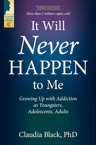 It Will Never Happen to Me: Growing Up with Addiction as Youngsters