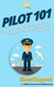 Pilot 101: How to Become a Pilot and Achieve Success in Your Aviation