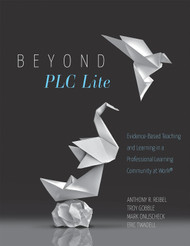 Beyond PLC Lite: Evidence-Based Teaching and Learning in a