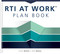 RTI at WorkTM Plan Book