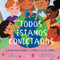 Todos Estamos Conectados: a Cuidarnos Unos a Otros Y a La Tierra
