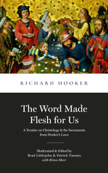 The Word Made Flesh for Us: A Treatise on Christology and the
