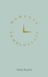 Moments To Hold Close