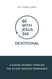 Be with Jesus 365 Devotional: A Guided Journey Through the 40-Day