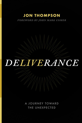 Deliverance: A Journey Toward the Unexpected