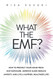 What the EMF?: How to Protect Your Home from EMF Exposure Improve