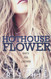 Hothouse Flower (Calloway Sisters)
