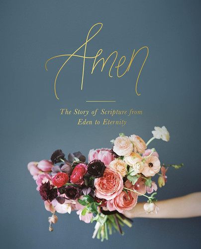 Amen: The Story of Scripture from Eden to Eternity