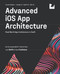 Advanced iOS App Architecture