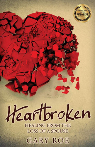 Heartbroken: Healing from the Loss of a Spouse (Good Grief)