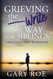 Grieving the Write Way for Siblings: A Practical Grief Workbook