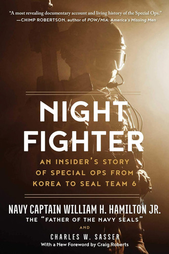 Night Fighter: An Insider's Story of Special Ops from Korea to SEAL