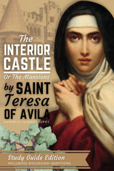 The Interior Castle or the Mansions of St. Teresa of Avila: New Study