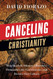 Canceling Christianity: How The Left Silences Churches Dismantles The
