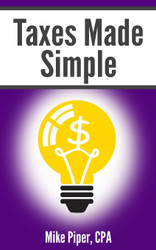 Taxes Made Simple: Income Taxes Explained in 100 Pages or Less