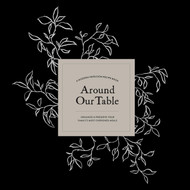 Around Our Table: A Modern Heirloom Recipe Book to Organize and