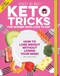 Keto Tricks for Women Who Love To Eat: How To Lose Weight Without