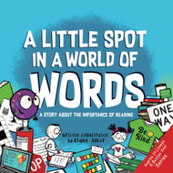 A Little SPOT in a World of Words: A Story About the Importance of