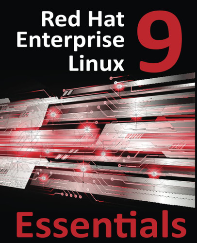 Red Hat Enterprise Linux 9 Essentials: Learn to Install Administer