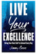 Live Your Excellence: Bring Your Best Self to School Every Day