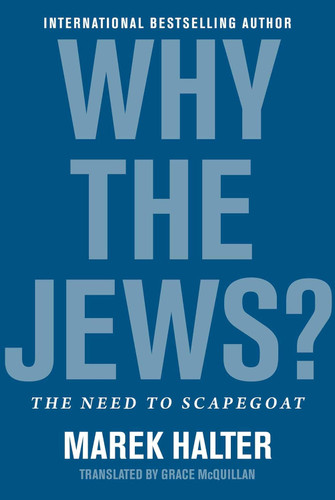 Why the Jews?: The Need to Scapegoat