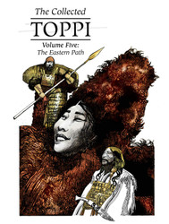 The Collected Toppi vol.5: The Eastern Path (COLLECTED TOPPI HC)