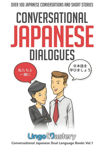 Conversational Japanese Dialogues: Over 100 Japanese Conversations