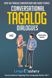 Conversational Tagalog Dialogues: Over 100 Tagalog Conversations and