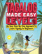 Tagalog Made Easy Level 1: An Easy Step-By-Step Approach To Learn